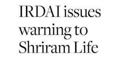 IRDAI issues warning to Shriram Life